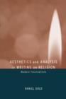 Aesthetics and Analysis in Writing on Religion : Modern Fascinations - Book