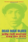 Dead Man Blues : Jelly Roll Morton Way Out West - Book