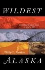 Wildest Alaska : Journeys of Great Peril in Lituya Bay - Book