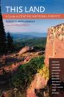 This Land : A Guide to Central National Forests - Book
