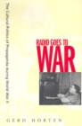 Radio Goes to War : The Cultural Politics of Propaganda during World War II - Book