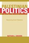 Palestinian Politics after the Oslo Accords : Resuming Arab Palestine - Book