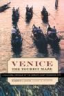 Venice, the Tourist Maze : A Cultural Critique of the World's Most Touristed City - Book