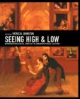 Seeing High and Low : Representing Social Conflict in American Visual Culture - Book