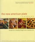 The New American Plate Cookbook : Recipes for a Healthy Weight and a Healthy Life - Book