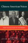 Chinese American Voices : From the Gold Rush to the Present - Book