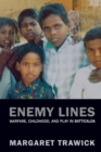 Enemy Lines : Warfare, Childhood, and Play in Batticaloa - Book