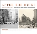 After the Ruins, 1906 and 2006 : Rephotographing the San Francisco Earthquake and Fire - Book