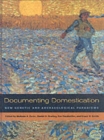 Documenting Domestication : New Genetic and Archaeological Paradigms - Book