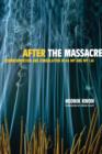 After the Massacre : Commemoration and Consolation in Ha My and My Lai - Book