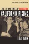 California Rising : The Life and Times of Pat Brown - Book