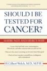 Should I Be Tested for Cancer? : Maybe Not and Here's Why - Book