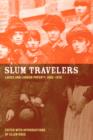 Slum Travelers : Ladies and London Poverty, 1860-1920 - Book