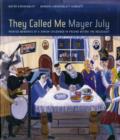 They Called Me Mayer July : Painted Memories of a Jewish Childhood in Poland before the Holocaust - Book