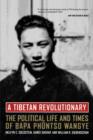 A Tibetan Revolutionary : The Political Life and Times of Bapa Phuntso Wangye - Book