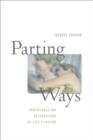 Parting Ways : New Rituals and Celebrations of Life's Passing - Book