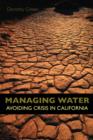 Managing Water : Avoiding Crisis in California - Book
