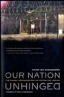 Our Nation Unhinged : The Human Consequences of the War on Terror - Book