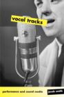 Vocal Tracks : Performance and Sound Media - Book