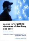 Seeing Is Forgetting the Name of the Thing One Sees : Expanded Edition - Book