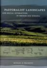 Pastoralist Landscapes and Social Interaction in Bronze Age Eurasia - Book