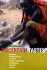 Uncertain Tastes : Memory, Ambivalence, and the Politics of Eating in Samburu, Northern Kenya - Book