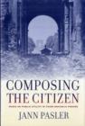 Composing the Citizen : Music as Public Utility in Third Republic France - Book