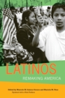 Latinos : Remaking America - Book