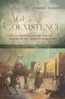 Age of Coexistence : The Ecumenical Frame and the Making of the Modern Arab World - Book