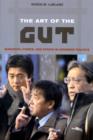The Art of the Gut : Manhood, Power, and Ethics in Japanese Politics - Book