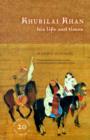 Khubilai Khan : His Life and Times, 20th Anniversary Edition, With a New Preface - Book