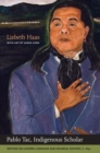 Pablo Tac, Indigenous Scholar : Writing on Luiseno Language and Colonial History, c.1840 - Book