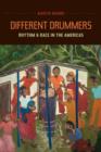 Different Drummers : Rhythm and Race in the Americas - Book