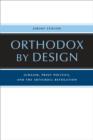Orthodox by Design : Judaism, Print Politics, and the ArtScroll Revolution - Book