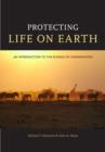 Protecting Life on Earth : An Introduction to the Science of Conservation - Book