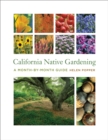California Native Gardening : A Month-by-Month Guide - Book