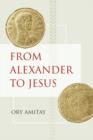 From Alexander to Jesus - Book