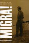 Migra! : A History of the U.S. Border Patrol - Book