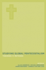 Studying Global Pentecostalism : Theories and Methods - Book