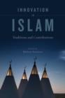 Innovation in Islam : Traditions and Contributions - Book