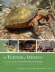 The Turtles of Mexico : Land and Freshwater Forms - Book