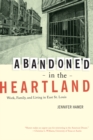 Abandoned in the Heartland : Work, Family, and Living in East St. Louis - Book