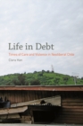 Life in Debt : Times of Care and Violence in Neoliberal Chile - Book