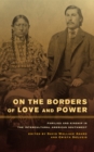 On the Borders of Love and Power : Families and Kinship in the Intercultural American Southwest - Book