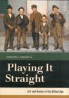 Playing It Straight : Art and Humor in the Gilded Age - Book