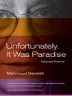 Unfortunately, It Was Paradise : Selected Poems - Book