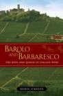 Barolo and Barbaresco : The King and Queen of Italian Wine - Book