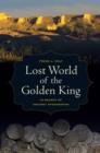 Lost World of the Golden King : In Search of Ancient Afghanistan - Book
