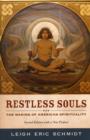 Restless Souls : The Making of American Spirituality - Book