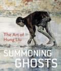 Summoning Ghosts : The Art of Hung Liu - Book